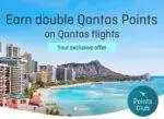 Qantas Points Club Exclusive:  Earn 2x or 3x Points on Qantas Flights!